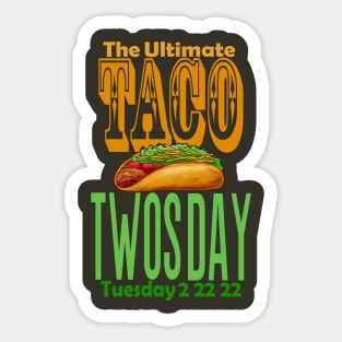 The ultimate taco Twos Day 2s day 2 22 22 February Sticker